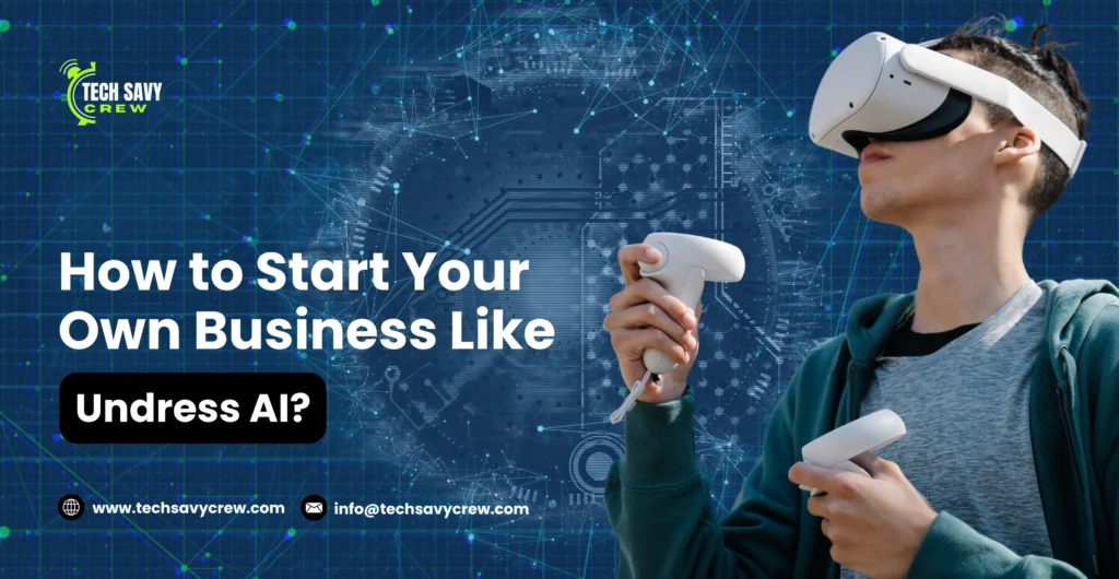 Start Business Like Undress AI