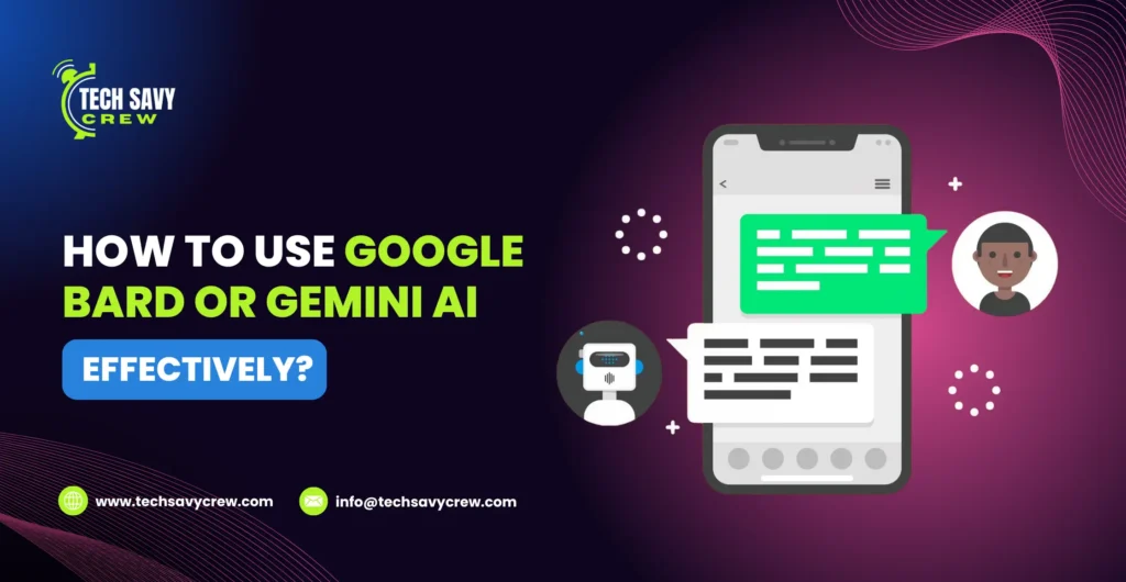 Use Google Bard Or Gemini Ai Effectively