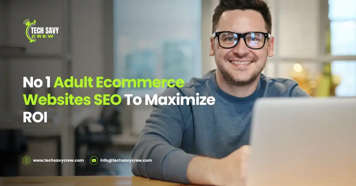 Adult Ecommerce Website SEO | Rank #1 and Maximize Sales