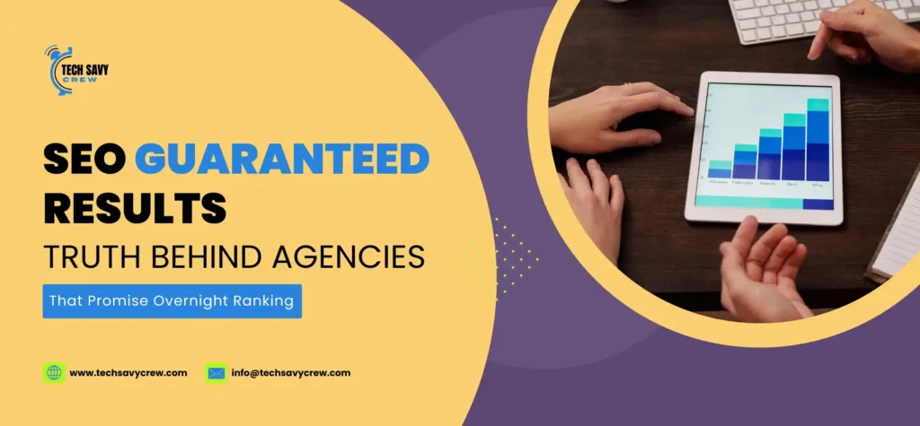 SEO Guaranteed Results: Truth Behind Agencies That Promise Overnight Ranking